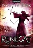 Renegat: Der Sohn des Sehers: Der Sohn des Sehers Trilogie, Band 3 - Torsten Fink