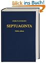 Septuaginta. Das Alte Testament griechisch: Verkleinerte Ausgabe in einem Band. Mit griechischer, lateinischer, deutscher u. englischer Einf�hrung