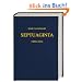 Septuaginta. Das Alte Testament griechisch: Verkleinerte Ausgabe in einem Band. Mit griechischer, lateinischer, deutscher u. englischer Einf�hrung