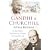 Gandhi and Churchill: The Rivalry That Destroyed an Empire and Forged Our Age