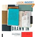 Drawn In: A Peek into the Inspiring Sketchbooks of 45 Fine Artists, Illustrators, Graphic Designers, and Cartoonists