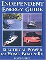 Independent Energy Guide: Electrical Power for Home, Boat, & RV