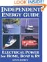 Independent Energy Guide: Electrical Power for Home, Boat, & RV