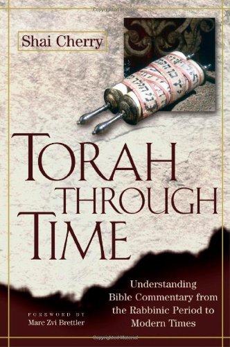 Torah Through Time: Understanding Bible Commentary, from the Rabbinic Period to Modern Times: Understanding Bible Commentary, from the Rabbinic Times to Modern Times