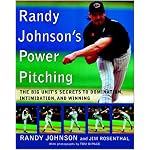 Randy Johnson's Power Pitching: The Big Unit's Secrets to Domination, Intimidation, and Winning book cover