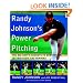 Randy Johnson's Power Pitching: The Big Unit's Secrets to Domination, Intimidation, and Winning