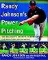 Randy Johnson's Power Pitching: The Big Unit's Secrets to Domination, Intimidation, and Winning