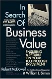 In Search of Business Value: Ensuring a Return on Your Technology Investment