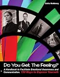 Do You Get The Feeling?: A handbook to facilitate emotional awareness and communication 150 ways to express yourself