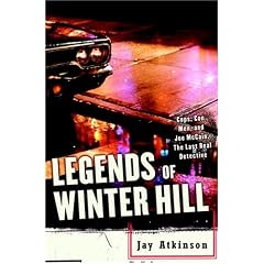 Legends of Winter Hill: Cops, Con Men, and Joe McCain, the Last Real Detective