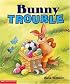 Bunny Trouble