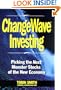 ChangeWave Investing: Picking the Next Monster Stocks of the New Economy