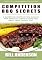 Competition BBQ Secrets: A Barbecue Instruction Manual for Serious Competitors and Back Yard Cooks Too