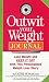 Outwit Your Weight Journal: Lose Weight and Keep It Off with this Personalized Weight-Loss Diary