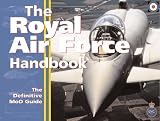 Royal Air Force Handbook: The Definitive Guide by the MoD
