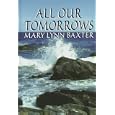 All Our Tomorrows (Five Star Romance) by Mary Lynn Baxter