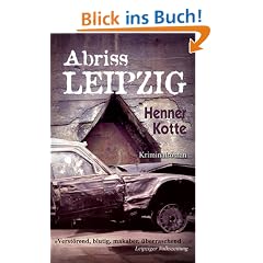 Abriss Leipzig. Ein Kriminalroman
