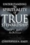 Understanding the Spirituality of True Stewardship