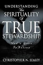 Understanding the Spirituality of True Stewardship