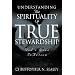 Understanding the Spirituality of True Stewardship