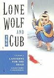 Lone Wolf and Cub Volume 6: Lanterns For the Dead: Lanterns for the Dead v. 6 (Lone Wolf and Cub (Dark Horse))