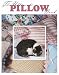 The Ultimate Pillow Book (Leisure Arts #15858) by Barbara Finwall & Nancy Javier