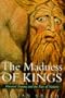 The Madness of Kings: Personal Trauma the Fate of the Nations (History)
