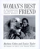 Woman's Best Friend: A Celebration of Dogs and Their Women