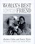 Woman's Best Friend: A Celebration of Dogs and Their Women