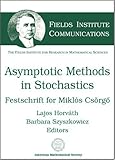 Asymptotic methods in stochastics : festschrift for Miklós Csörgő
