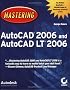 Mastering AutoCAD 2006 and AutoCAD LT 2006 (Mastering)