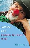 Entdecke den Clown in dir - Johannes Galli