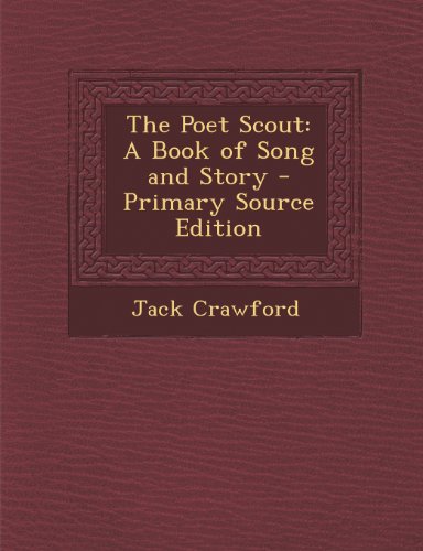 The Poet Scout: A Book of Song and Story