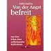 Von der Angst befreit: Aus dem Leben einer weltbekannten Radi�sthetin