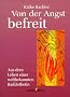 Von der Angst befreit: Aus dem Leben einer weltbekannten Radi�sthetin