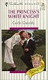 The Princess's White Knight (Silhouette Romance, 1415)