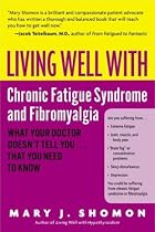 Living Well with Chronic Fatigue Syndrome and Fibromyalgia: What Your Doctor Doesn't Tell You...That You Need to Know (Living Well)