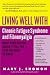 Living Well with Chronic Fatigue Syndrome and Fibromyalgia: What Your Doctor Doesn