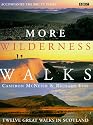 More Wilderness Walks: Twelve Great Walks in Scotland