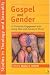 Book Gospel and Gender: A Trinitarian Engagement With Being Male and Female in Christ (Studies in Theology and Sexuality)