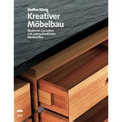 Kreativer M�belbau: Modernes Gestalten mit unterschiedlichen Werkstoffen: Modernes Gestalten mit unterschiedlichen Materialien