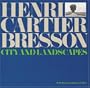 Henri Cartier-Bresson: City and Landscapes