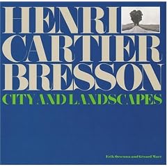Henri Cartier Bresson: City and Landscapes