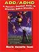 Search : ADD/ADHD: A Parent's Practical Guide to Attention Deficit Disorders
