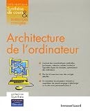 Architecture de l ordinateur : Synthèse de cours et exercices corrigés