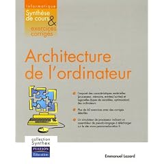 Architecture de l'ordinateur : Synth�se de cours et exercices corrig�s