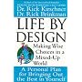 Life by Design: Making Wise Choices in a Mixed-Up World