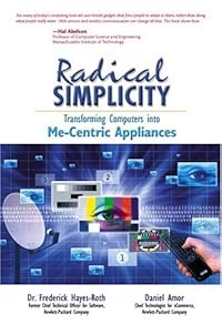 Radical Simplicity: Transforming Computers Into Me-centric Appliances (Hewlett-Packard Press Strategic Books)