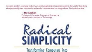 Radical Simplicity: Transforming Computers Into Me-centric Appliances (Hewlett-Packard Press Strategic Books)