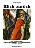 Produkt-Bild: Blick zur&uuml;ck . Ein Jahrhundert - Fragw&uuml;rdigkeiten, Stellungnahmen - und die Kunst